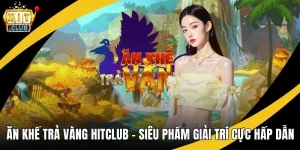 ăn khế trả vàng hitclub ảnh đại diện