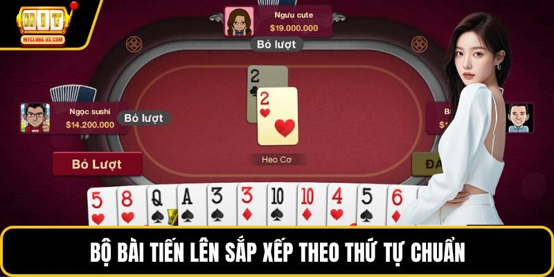 Bộ bài tiến lên sắp xếp theo thứ tự chuẩn