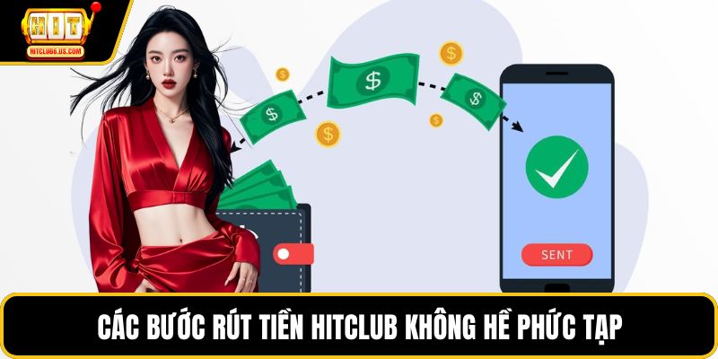 Các bước rút tiền HITCLUB không hề phức tạp