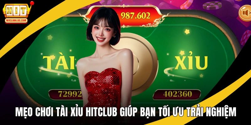 Mẹo chơi tài xỉu hitclub