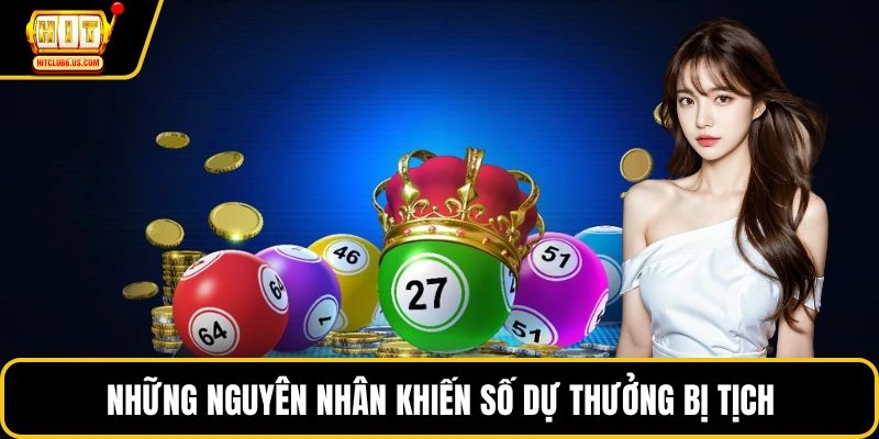 Những nguyên nhân khiến số dự thưởng bị tịch