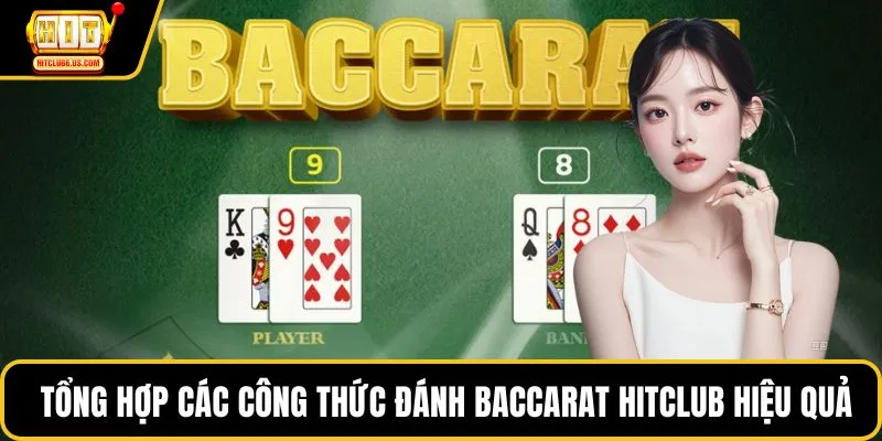  Tổng hợp các công thức đánh Baccarat HITCLUB hiệu quả
